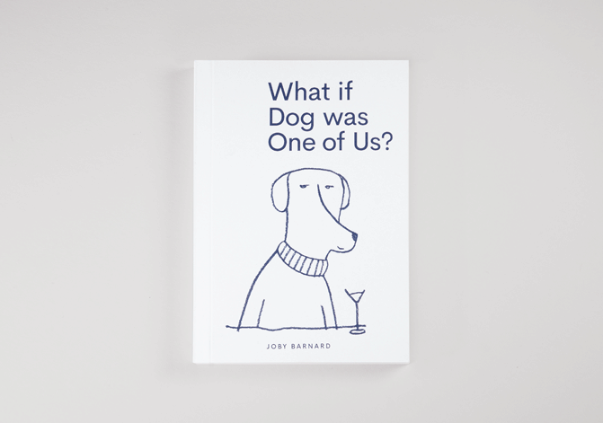 What If Dog Was One Of Us? book by Joby Barnard